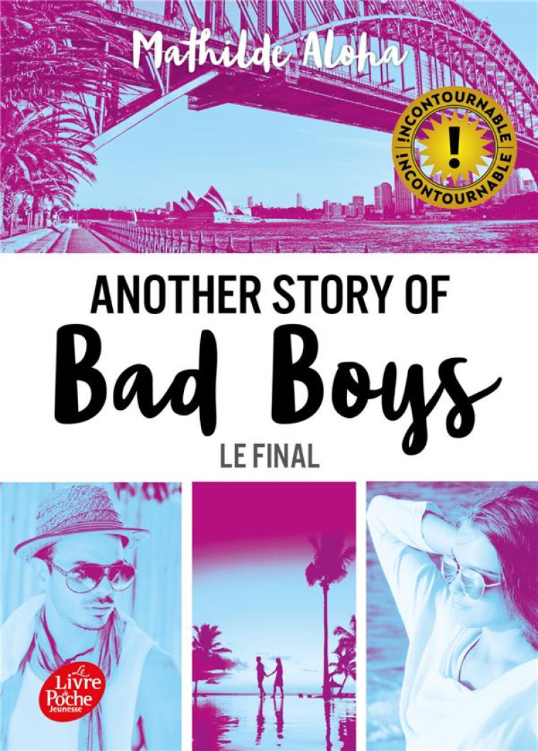 ANOTHER STORY OF BAD BOYS - T03 - ANOTHER STORY OF BAD BOYS - LE FINAL - BONUS INEDIT - ALOHA MATHILDE - HACHETTE