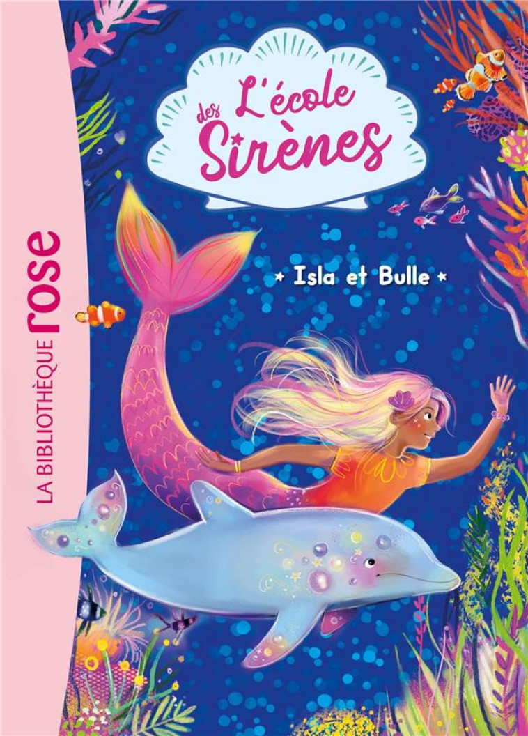 L-ECOLE DES SIRENES - T01 - L-ECOLE DES SIRENES 01 - ISLA ET BULLE - SYKES/CHAPMAN - HACHETTE