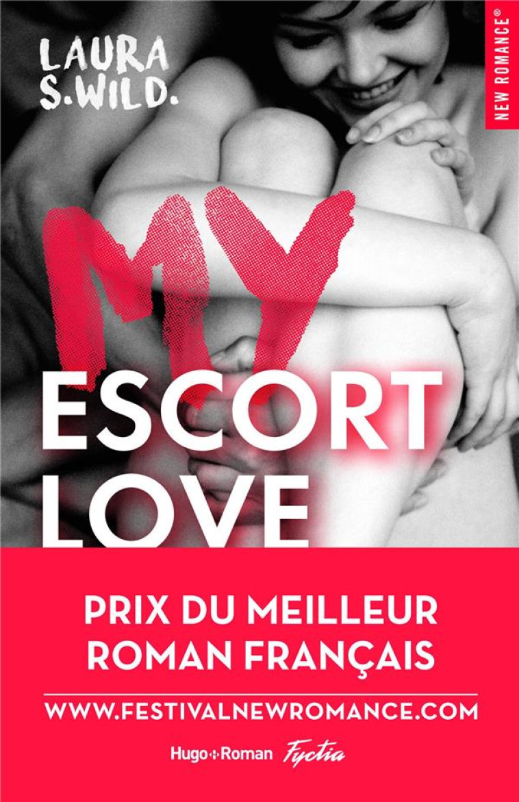 MY ESCORT LOVE - PRIX DE LA 1ERE NEW ROMANCE FRANCAISE 2016 - WILD LAURA S. - Hugo Roman