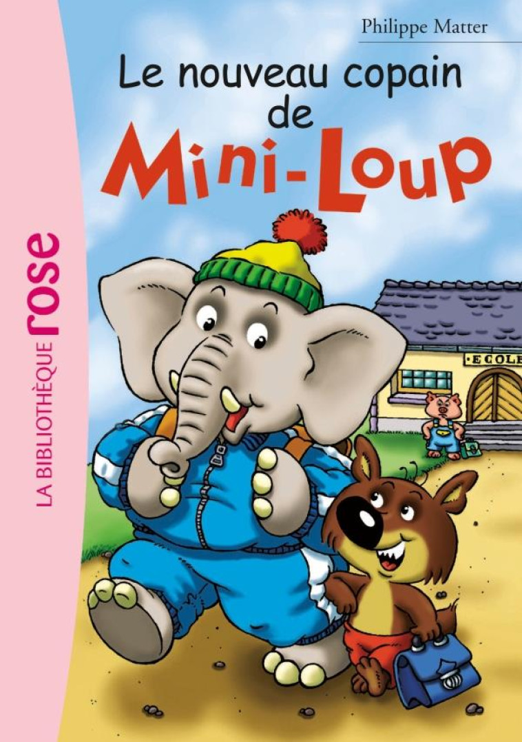 MINI-LOUP - T02 - MINI-LOUP 02 - LE NOUVEAU COPAIN DE MINI-LOUP - MATTER PHILIPPE - HACHETTE