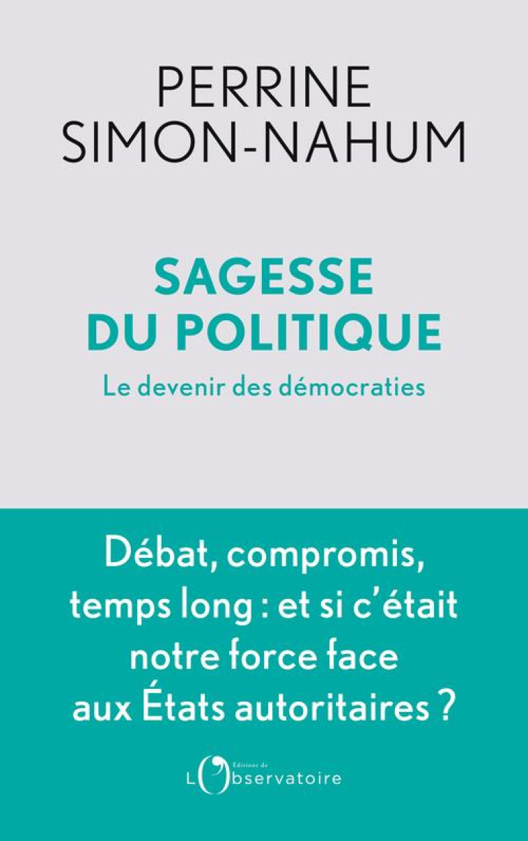 SAGESSE DU POLITIQUE - LE DEVENIR DES DEMOCRATIES - SIMON-NAHUM PERRINE - L-OBSERVATOIRE