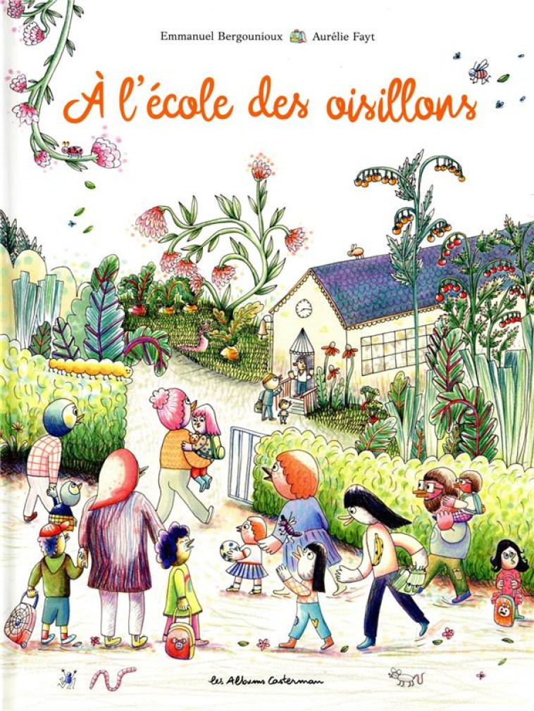 A L-ECOLE DES OISILLONS - BERGOUNIOUX/FAYT - CASTERMAN