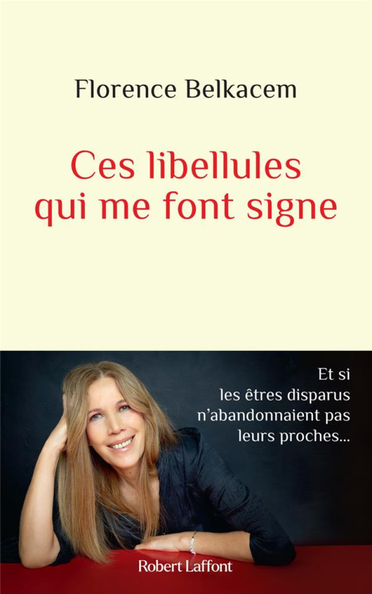 CES LIBELLULES QUI ME FONT SIGNE - BELKACEM FLORENCE - ROBERT LAFFONT