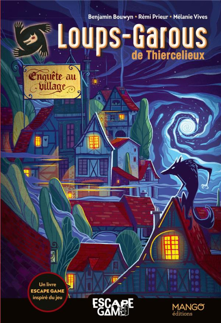 ENQUETE AU VILLAGE : LOUPS-GAROUS DE THIERCELIEUX - LIVRE ESCAPE GAME - BOUWYN/PRIEUR/VIVES - MANGO