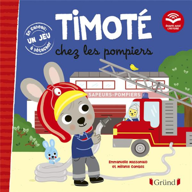 TIMOTE CHEZ LES POMPIERS (ECOUTE AUSSI L-HISTOIRE) - MASSONAUD/COMBES - GRUND