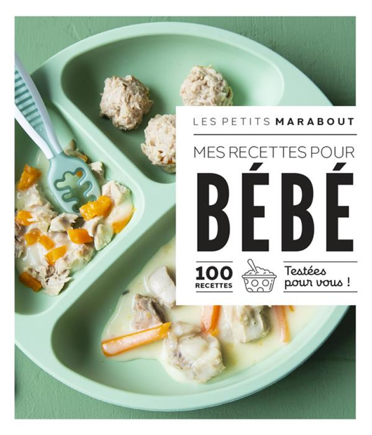 LES PETITS MARABOUT - MES RECETTES POUR BEBE - COLLECTIF - MARABOUT