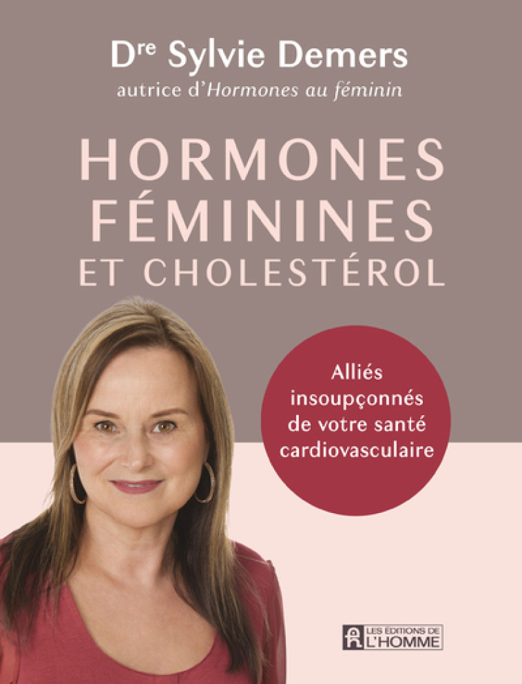 HORMONES FEMININES ET CHOLESTEROL - Sylvie Demers - DE L HOMME