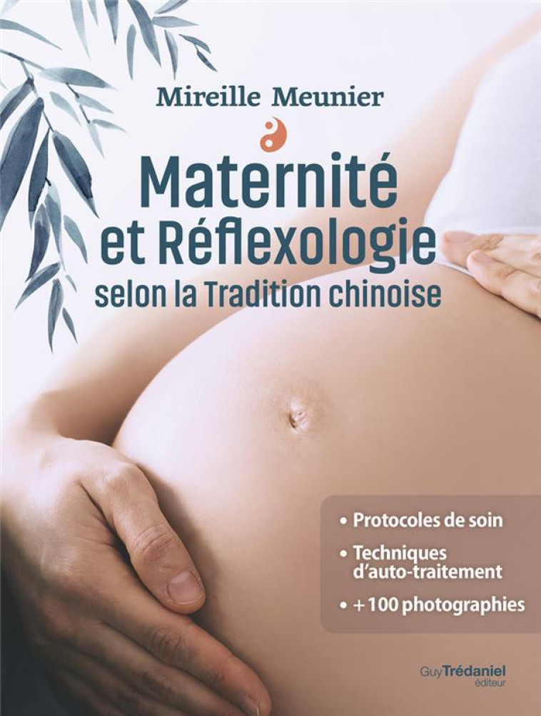 MATERNITE ET REFLEXOLOGIE SELON LA TRADITION CHINOISE - MEUNIER MIREILLE - TREDANIEL