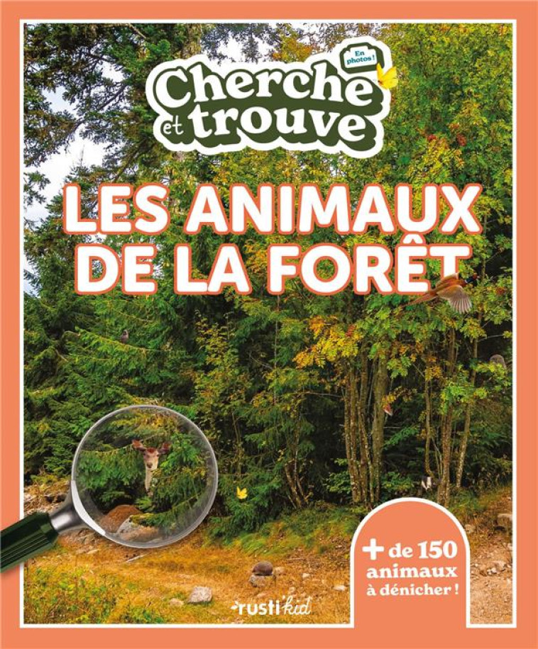 CHERCHE ET TROUVE EN PHOTOS  LES ANIMAUX DE LA FORET - AUTEUR FICTIF DIVERS - RUSTICA