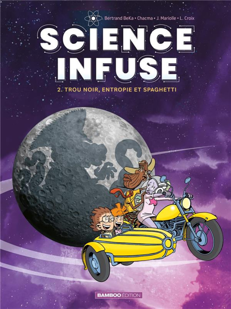 SCIENCE INFUSE - TOME 02 - TROU NOIR, ENTROPIE ET SPAGHETTI - BEKA/MARIOLLE - BAMBOO