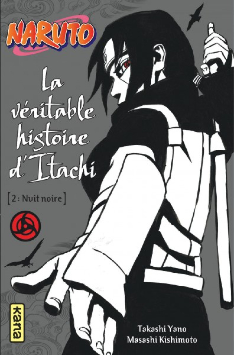 NARUTO - ROMANS - TOME 6 - LA VERITABLE HISTOIRE D ITACHI (PARTIE 2) - MASASHI KISHIMOTO - DARGAUD