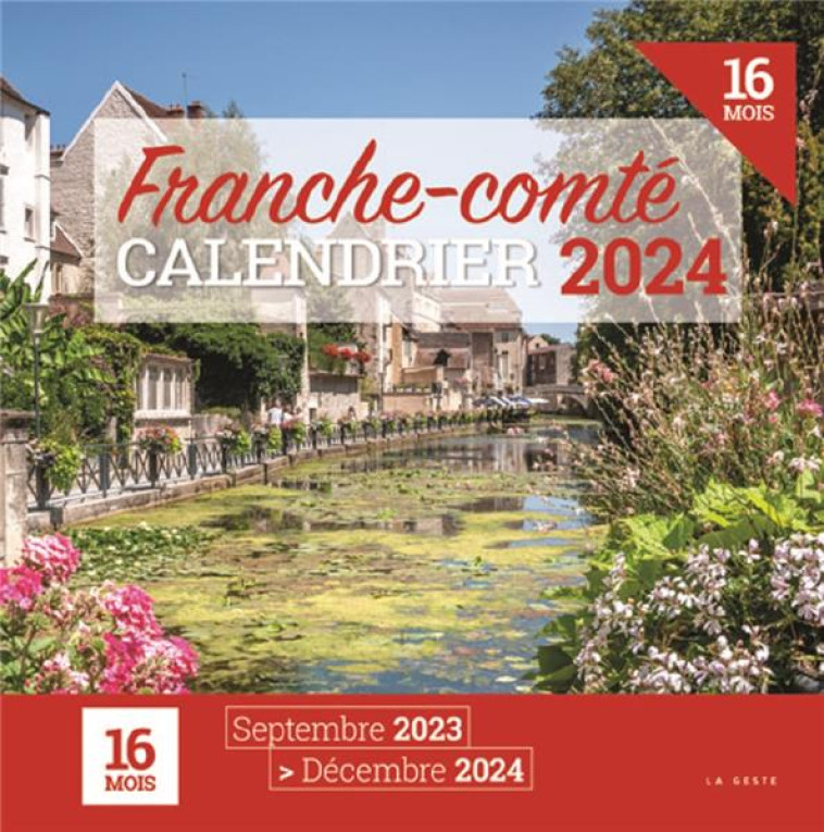 CALENDRIER FRANCHE-COMTE 2024 (GESTE) - COLLECTIF D-AUTEURS - NC