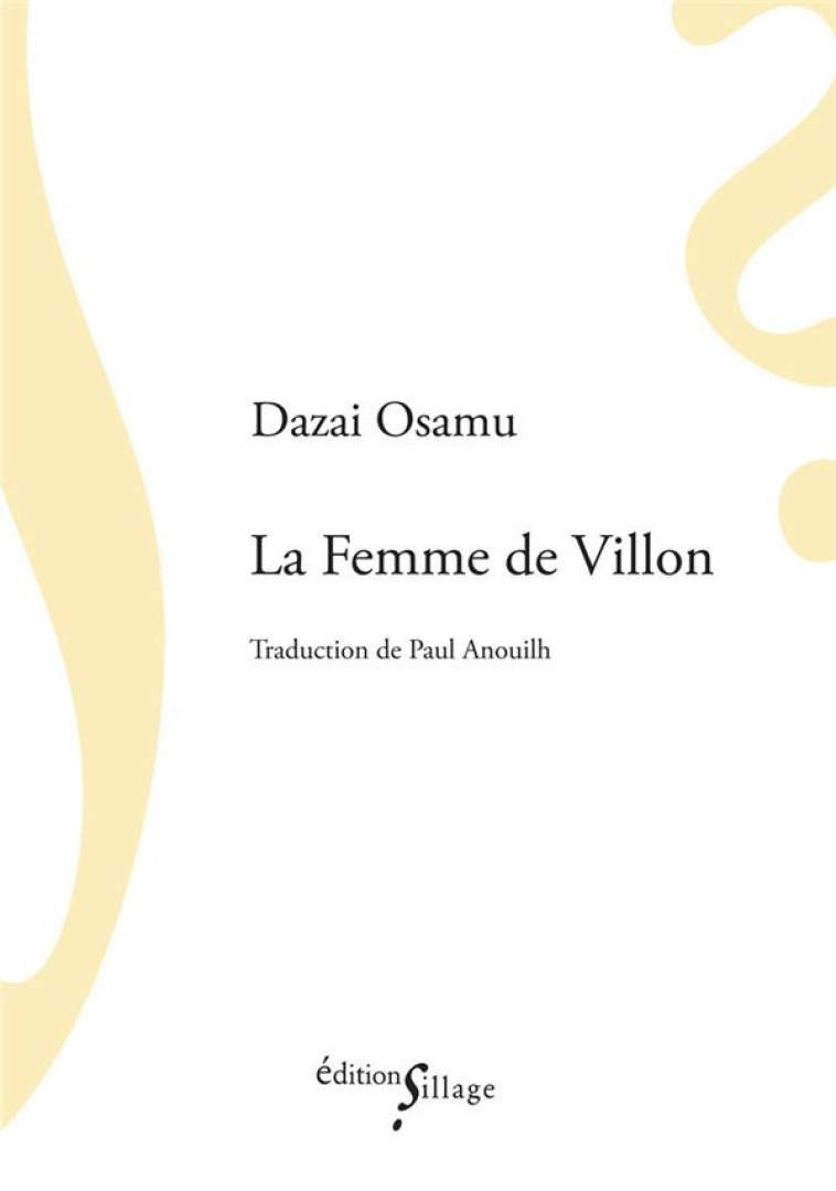 LA FEMME DE VILLON - DAZAI, OSAMU  - SILLAGE