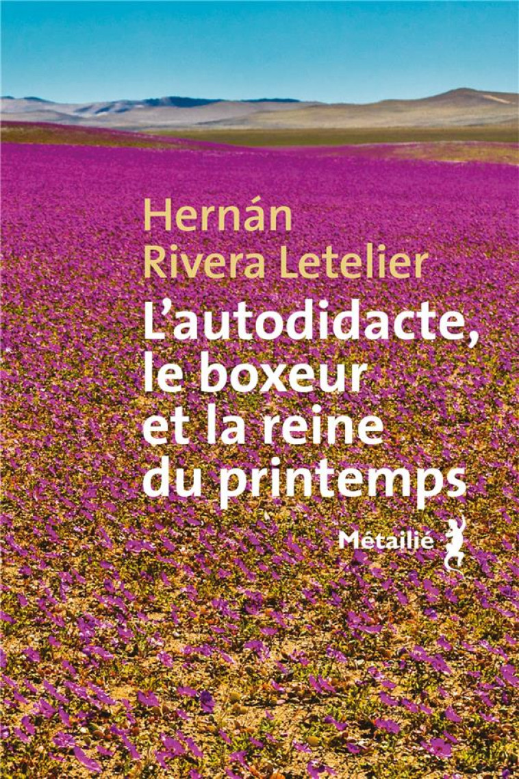 L-AUTODIDACTE, LE BOXEUR ET LA REINE DU PRINTEMPS - RIVERA LETELIER H. - METAILIE