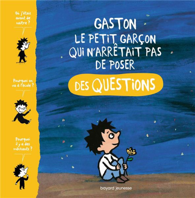 GASTON, LE PETIT GARCON QUI N-ARRETAIT PAS DE POSER DES QUESTIONS - LAUBIER/AUBINAIS - BAYARD JEUNESSE