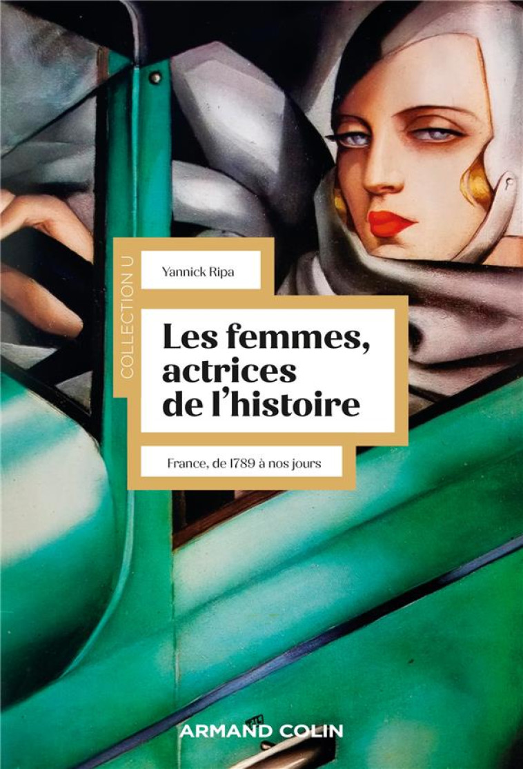 LES FEMMES, ACTRICES DE L-HISTOIRE - 3E ED. - FRANCE, DE 1789 A NOS JOURS - RIPA YANNICK - NATHAN