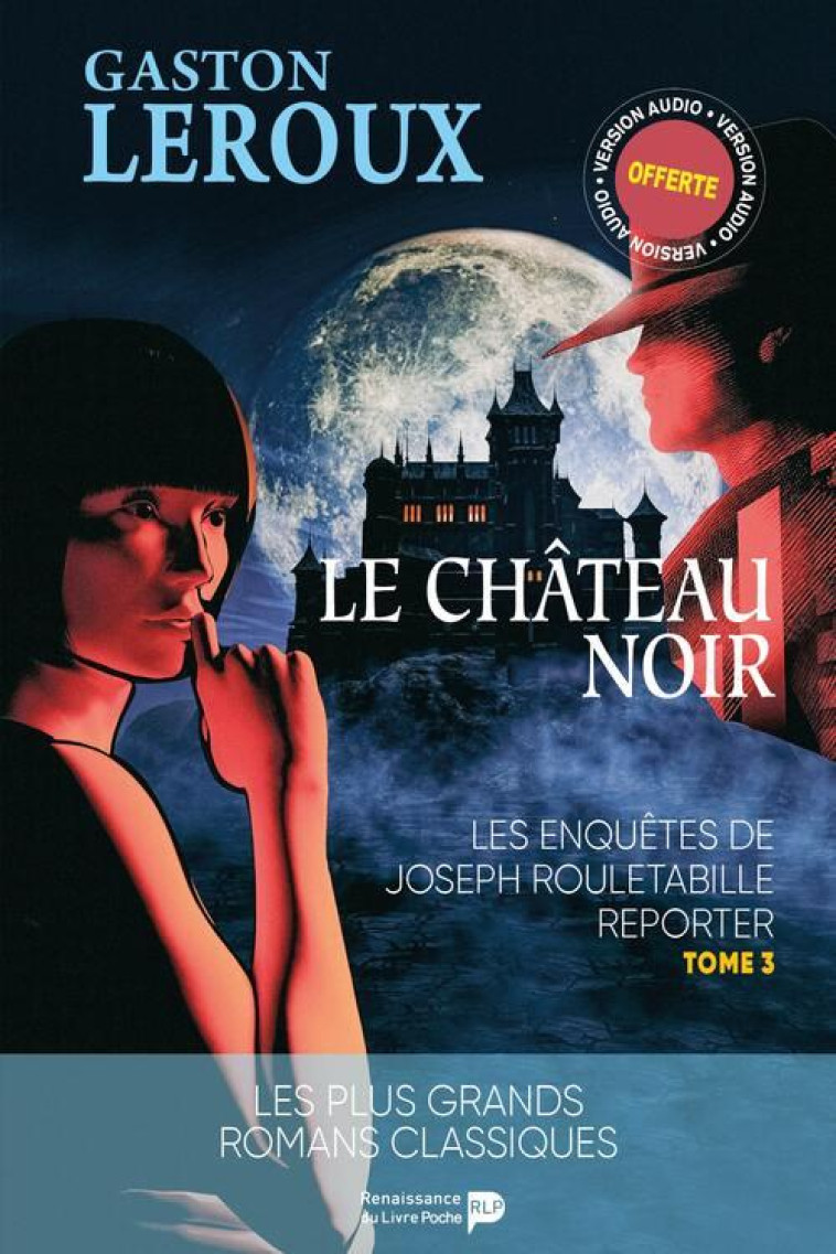 COLLECTION DE POCHE - T01 - LES ENQUETES DE ROULETABILLE - LE CHATEAU NOIR - LEROUX GASTON - LUC PIRE