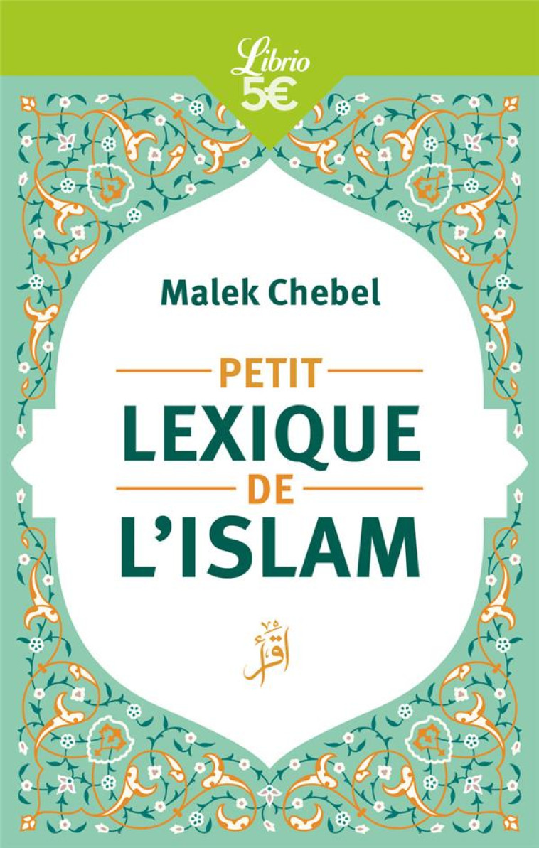 PETIT LEXIQUE DE L-ISLAM - CHEBEL MALEK - J'AI LU