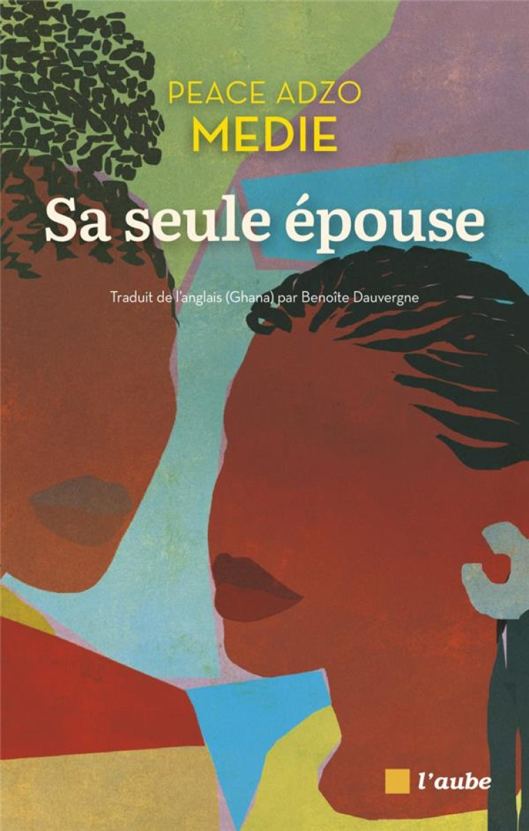 SA SEULE EPOUSE - MEDIE PEACE ADZO - DE L AUBE