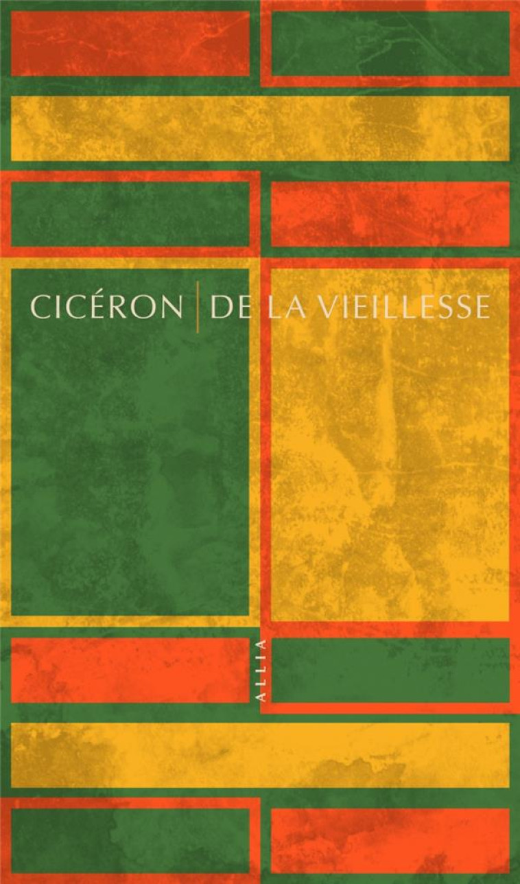 DE LA VIEILLESSE - CICERON - ALLIA