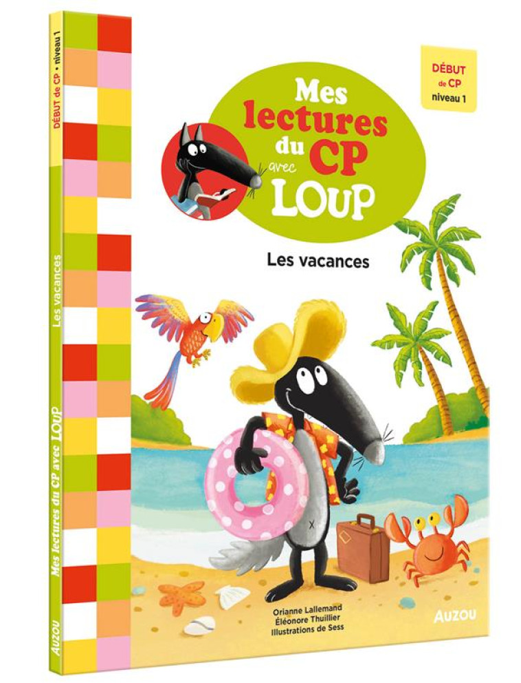 MES LECTURES DU CP AVEC LOUP - LES VACANCES - DEBUT DE CP NIVEAU 1 - LALLEMAND/THUILLIER - PHILIPPE AUZOU