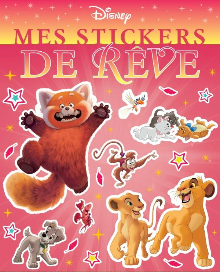 DISNEY - MES STICKERS DE REVE - ANIMAUX - XXX - HACHETTE