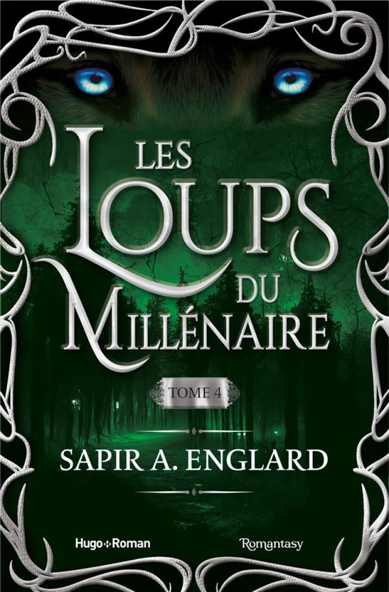 LES LOUPS DU MILLENAIRE - TOME 4 - ENGLARD SAPIR A. - HUGO JEUNESSE