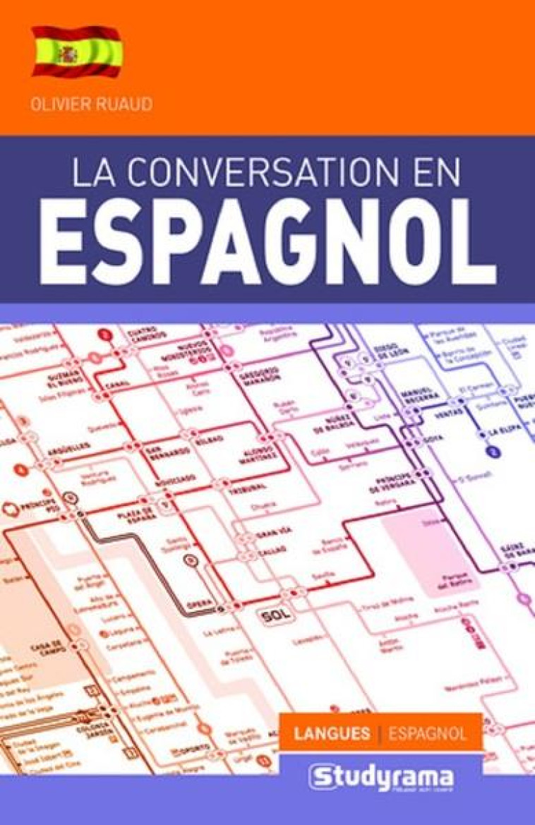 GUIDES DE CONVERSATION - LA CONVERSATION EN ESPAGNOL - AMELIOREZ VOTRE NIVEAU A L ORAL - RUAUD OLIVIER - STUDYRAMA