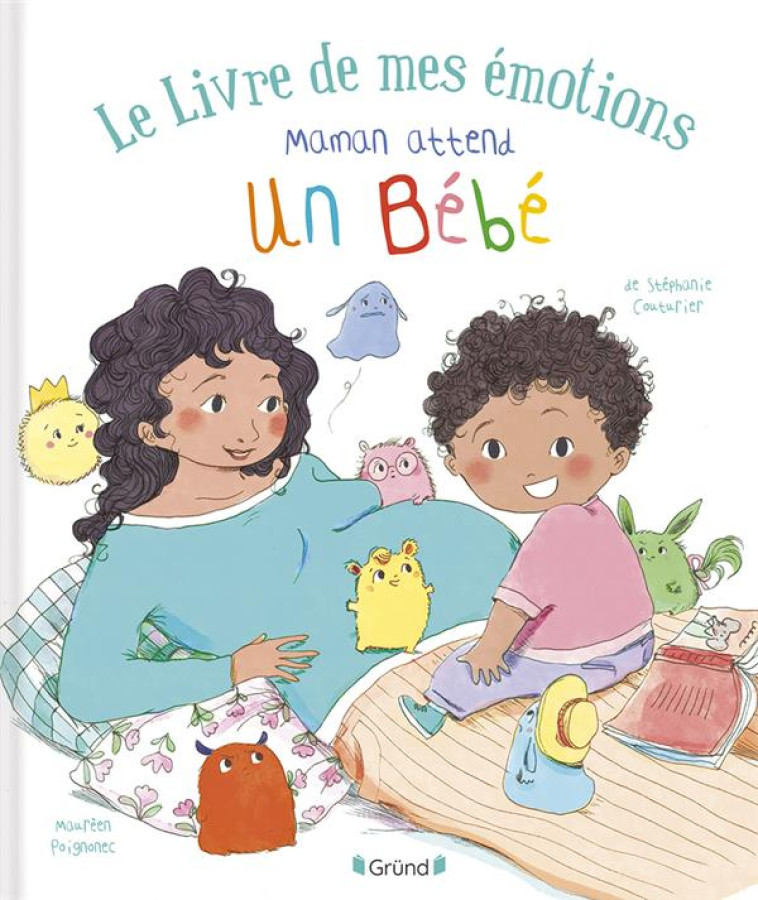 LE LIVRE DE MES EMOTIONS - MAMAN ATTEND UN BEBE - COUTURIER/POIGNONEC - GRUND