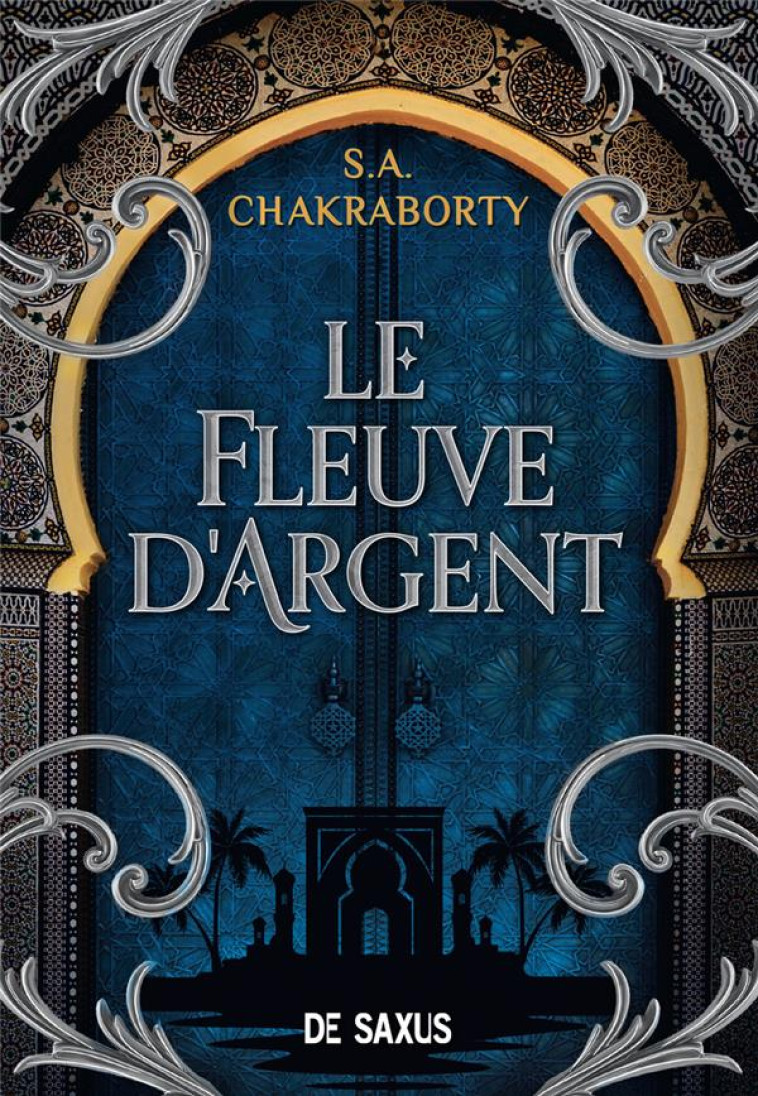 LE FLEUVE D-ARGENT (BROCHE) - TOME 03.5 - CHAKRABORTY S.A. - DE SAXUS