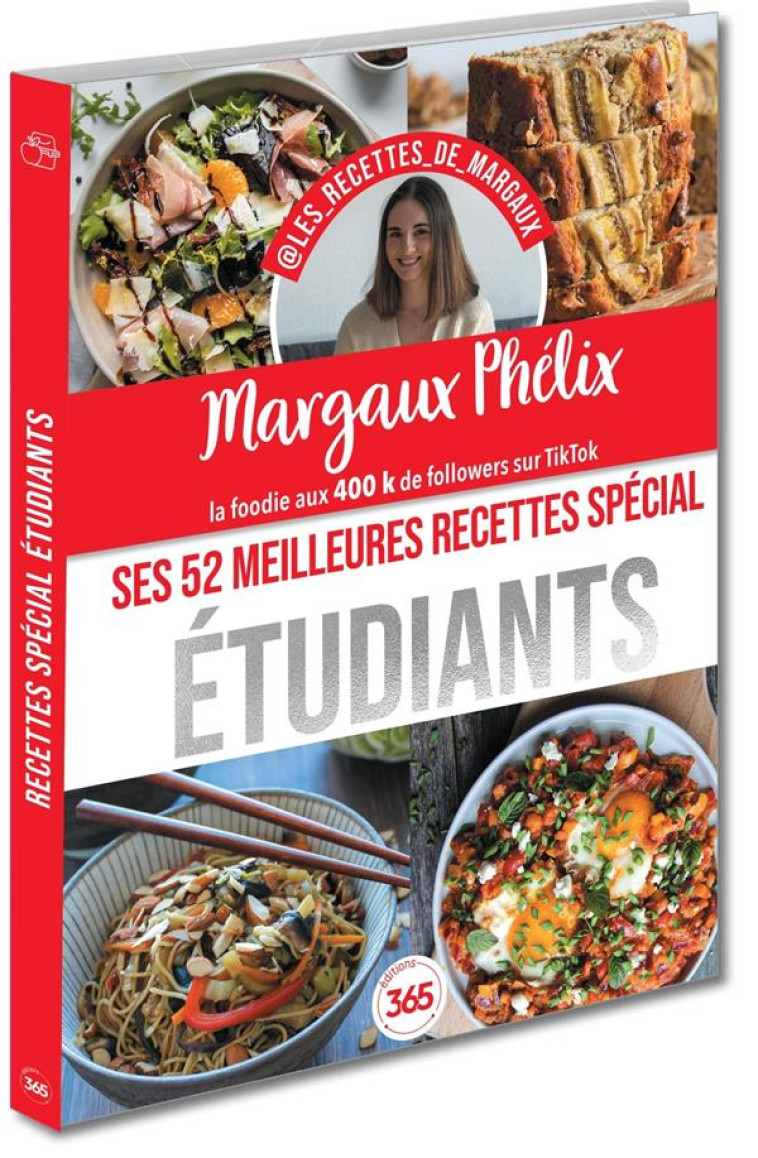 MARGAUX PHELIX - SES 52 MEILLEURES RECETTES SPECIAL ETUDIANTS SIMPLES ET GOURMANDES - PHELIX MARGAUX - 365 PARIS