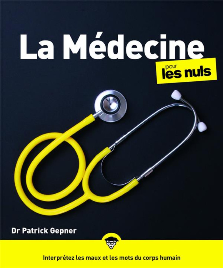 LA MEDECINE POUR LES NULS, GRAND FORMAT, 2E ED - GEPNER PATRICK - FIRST