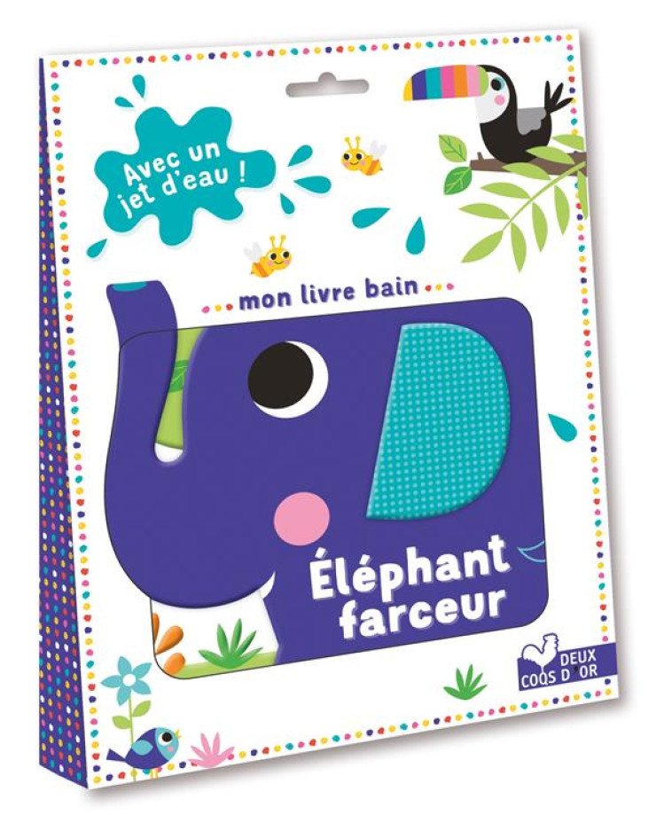 MON LIVRE BAIN ELEPHANT FARCEUR - AVEC UN JET D-EAU! - WISE/CLOUGH - HACHETTE