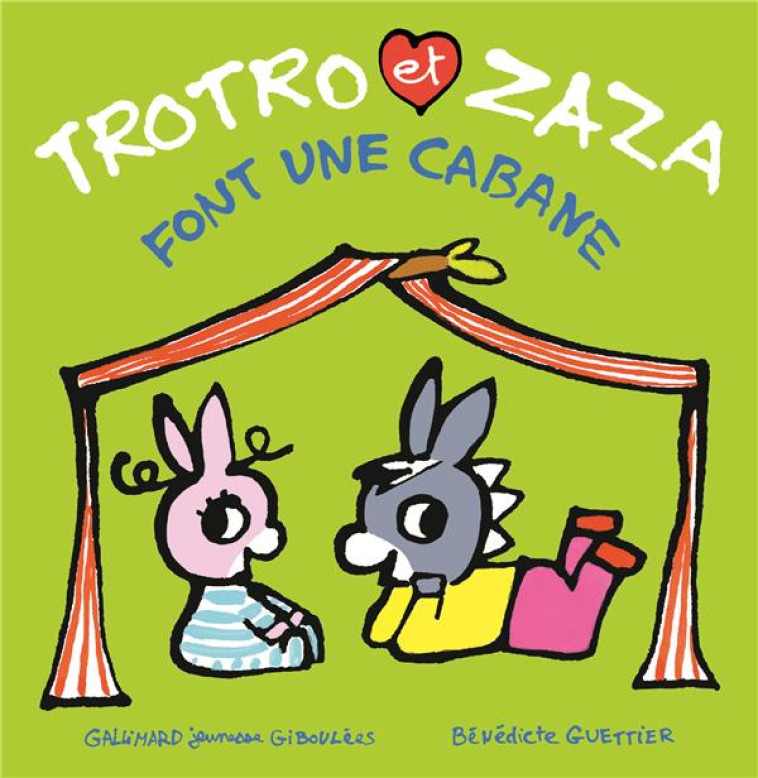 TROTRO ET ZAZA FONT UNE CABANE - GUETTIER BENEDICTE - GALLIMARD