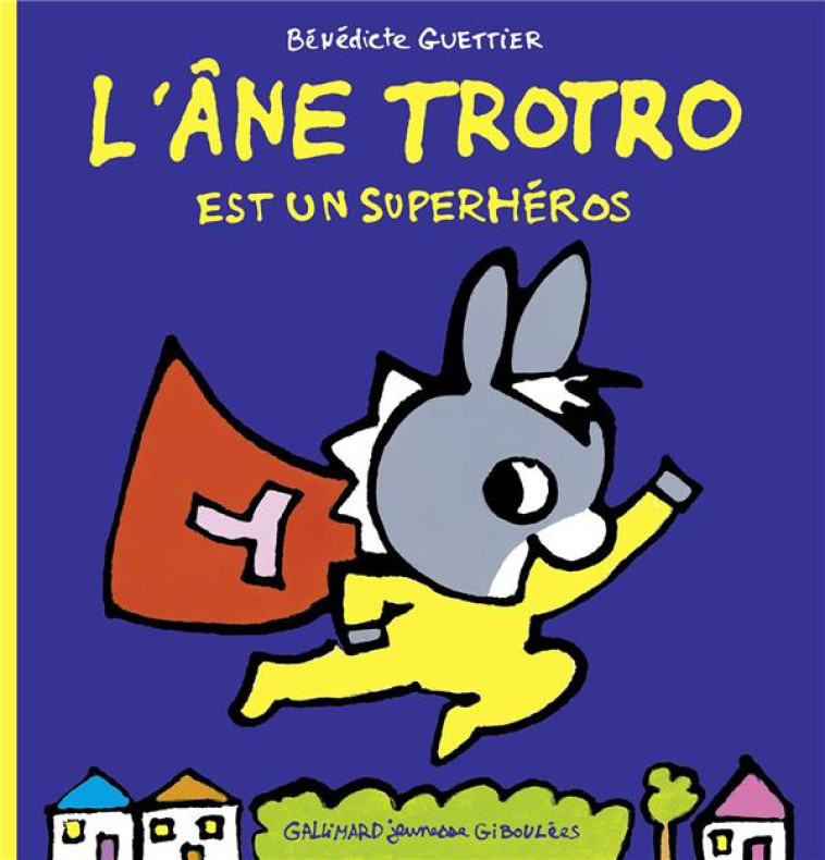 L-ANE TROTRO EST UN SUPERHEROS - GUETTIER BENEDICTE - NC