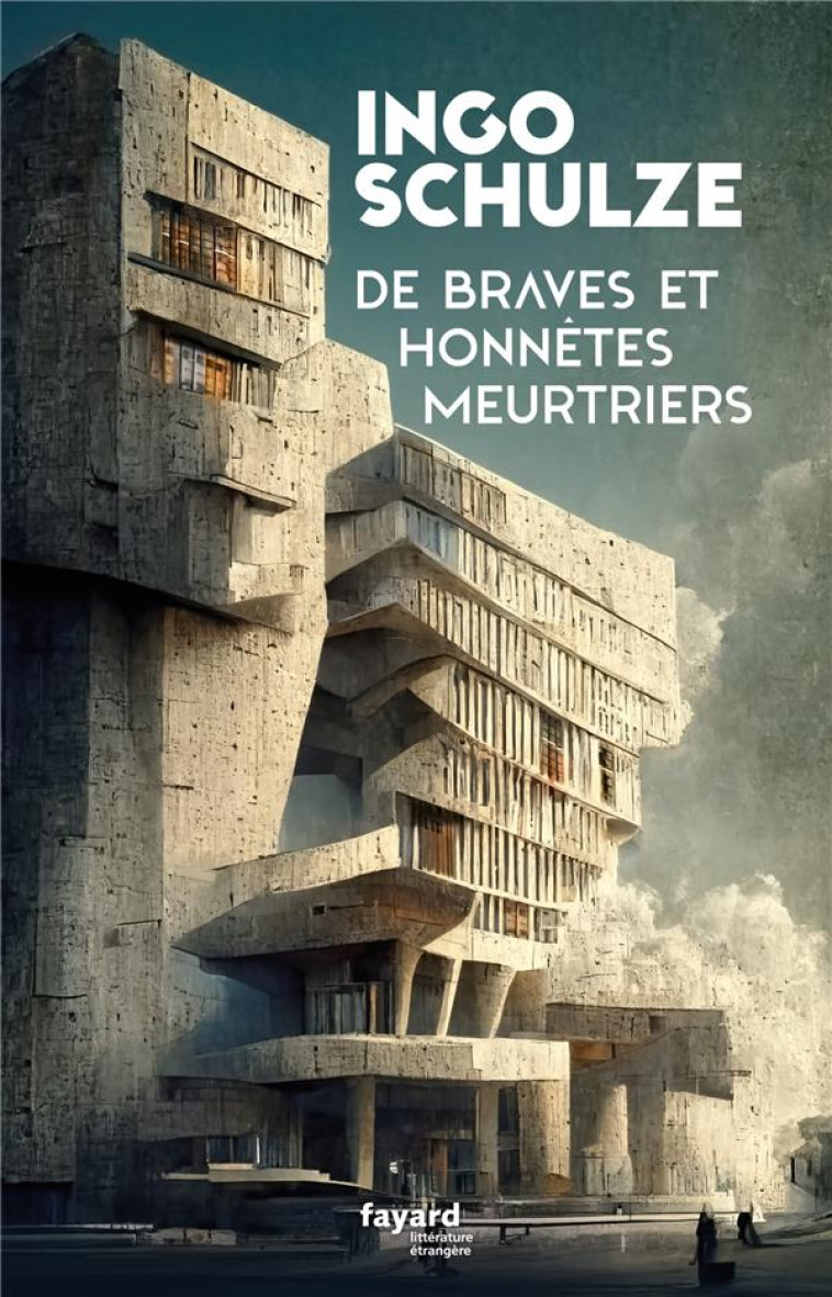 DE BRAVES ET HONNETES MEURTRIERS - SCHULZE INGO - FAYARD