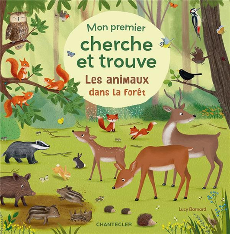 LES ANIMAUX DANS LA FORET - MON PREMIER CHERCHE ET TROUVE - THEISSEN, PETRA P. - CHANTECLER