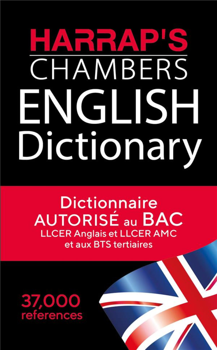 HARRAP-S CHAMBERS ENGLISH DICTIONARY - AUTORISE AU BAC - DICTIONNAIRE AUTORISE AU BAC - COLLECTIF - LAROUSSE