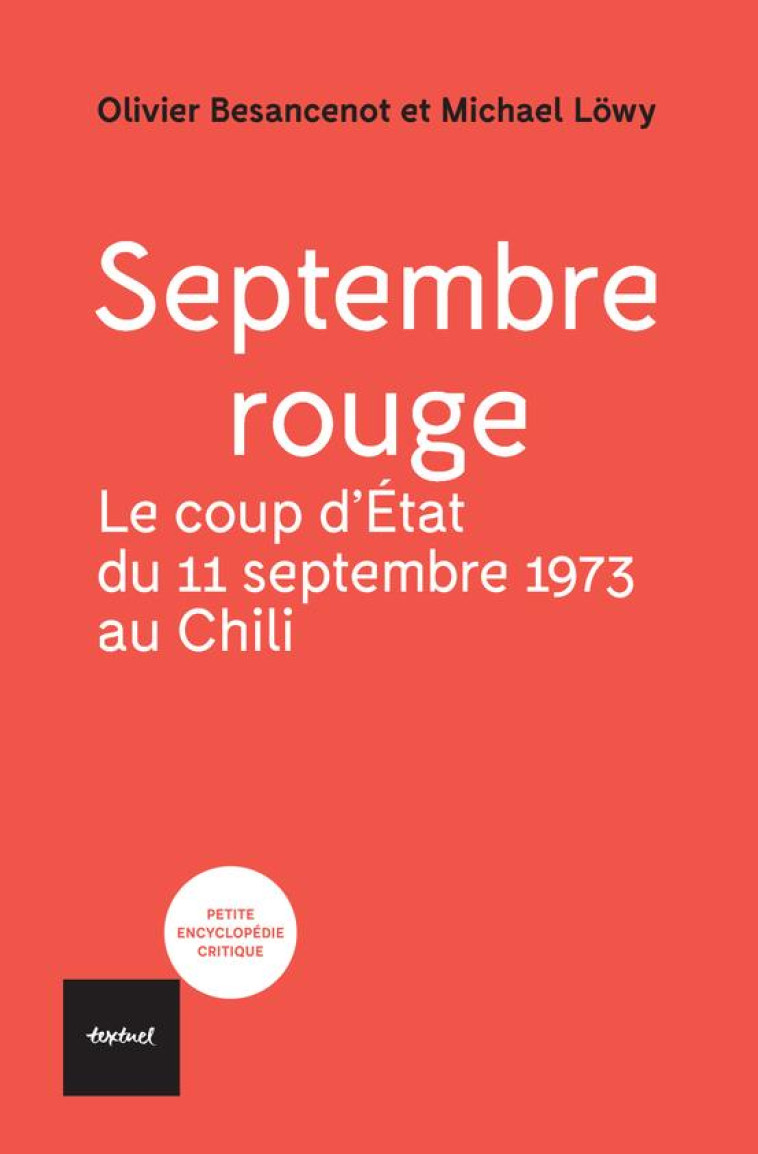 SEPTEMBRE ROUGE - LE COUP D-ETAT DU 11 SEPTEMBRE 1973 AU CHILI - LOWY/BESANCENOT - TEXTUEL