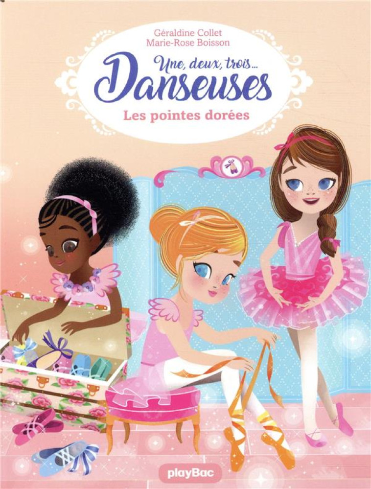 1,2,3...DANSEUSES ! - UNE, DEUX, TROIS DANSEUSES - LES POINTES DOREES - TOME 2 - COLLET/BOISSON - PRISMA