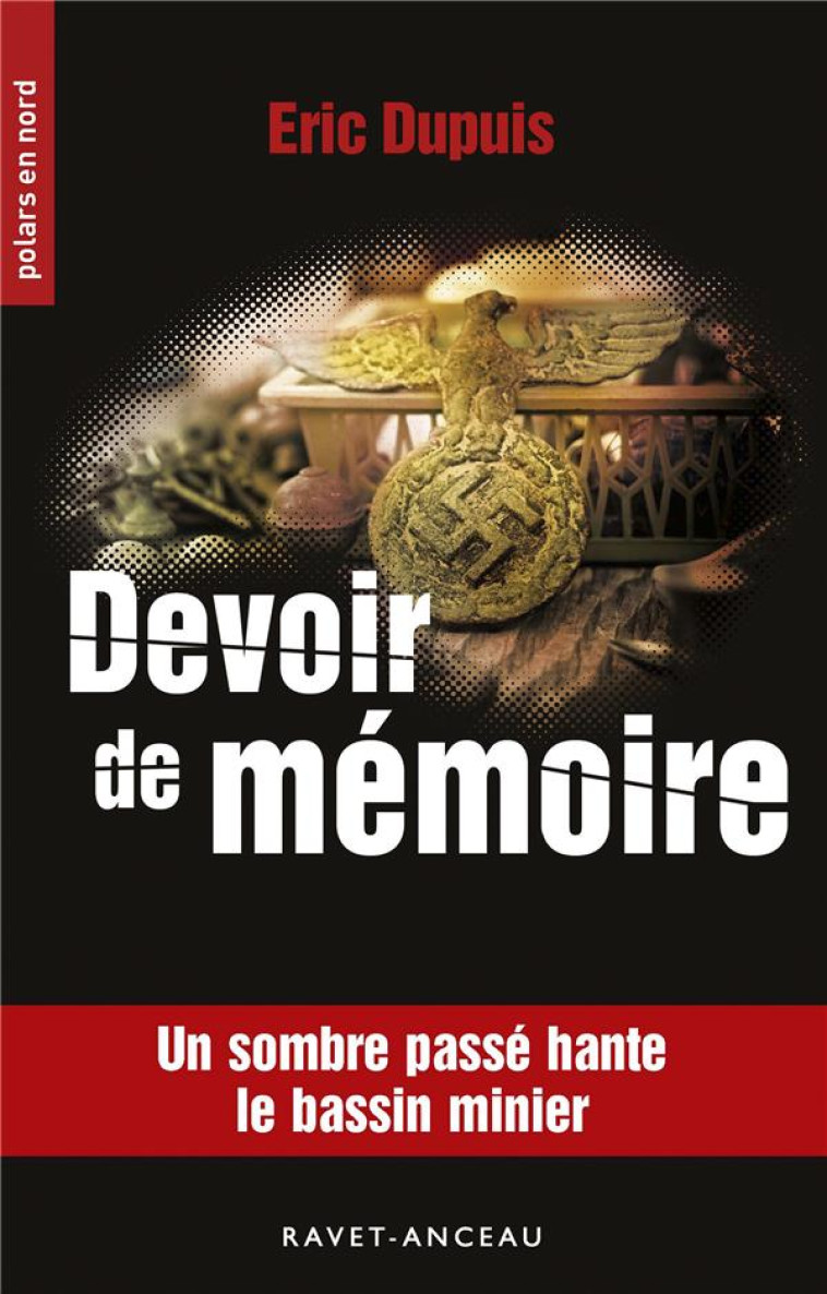 POLARS EN NORD - T234 - DEVOIR DE MEMOIRE - UN SOMBRE PASSE HANTE LE BASSIN MINIER - DUPUIS ERIC - Ravet-Anceau