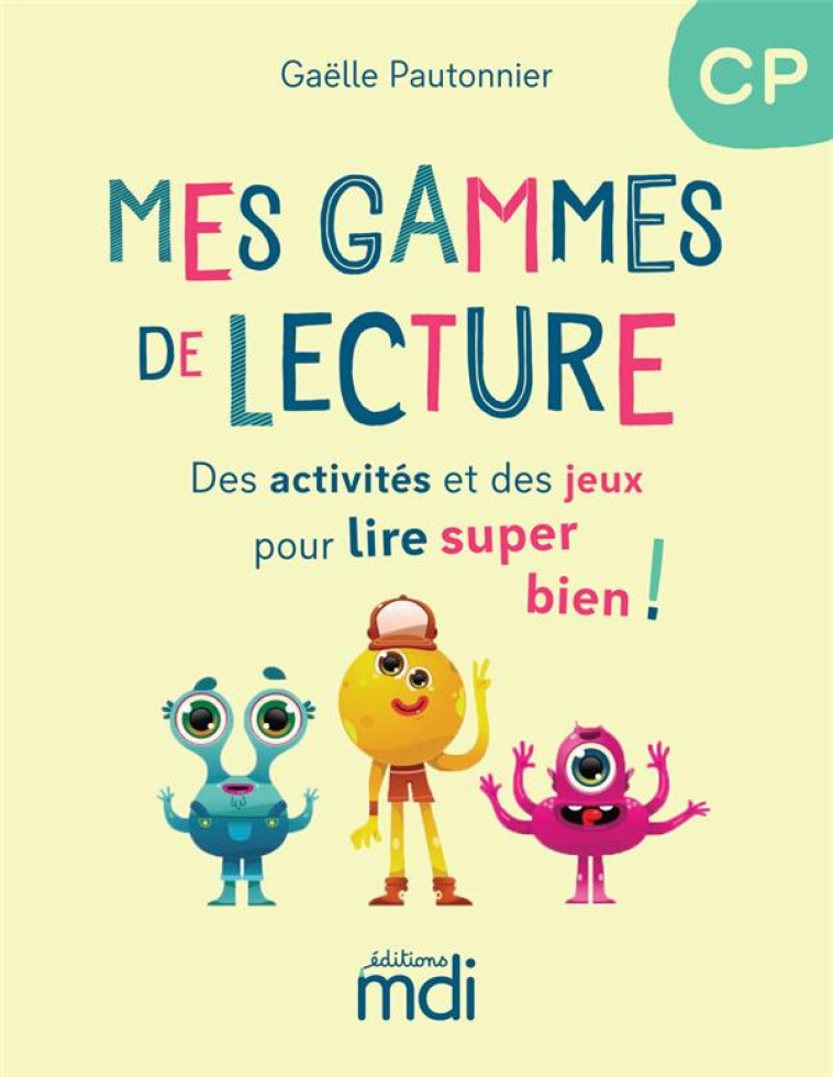 MES GAMMES DE LECTURE : DES ACTIVITES ET DES JEUX POUR LIRE SUPER BIEN ! CP (EDITION 2022) - PAUTONNIER, GAELLE - MDI