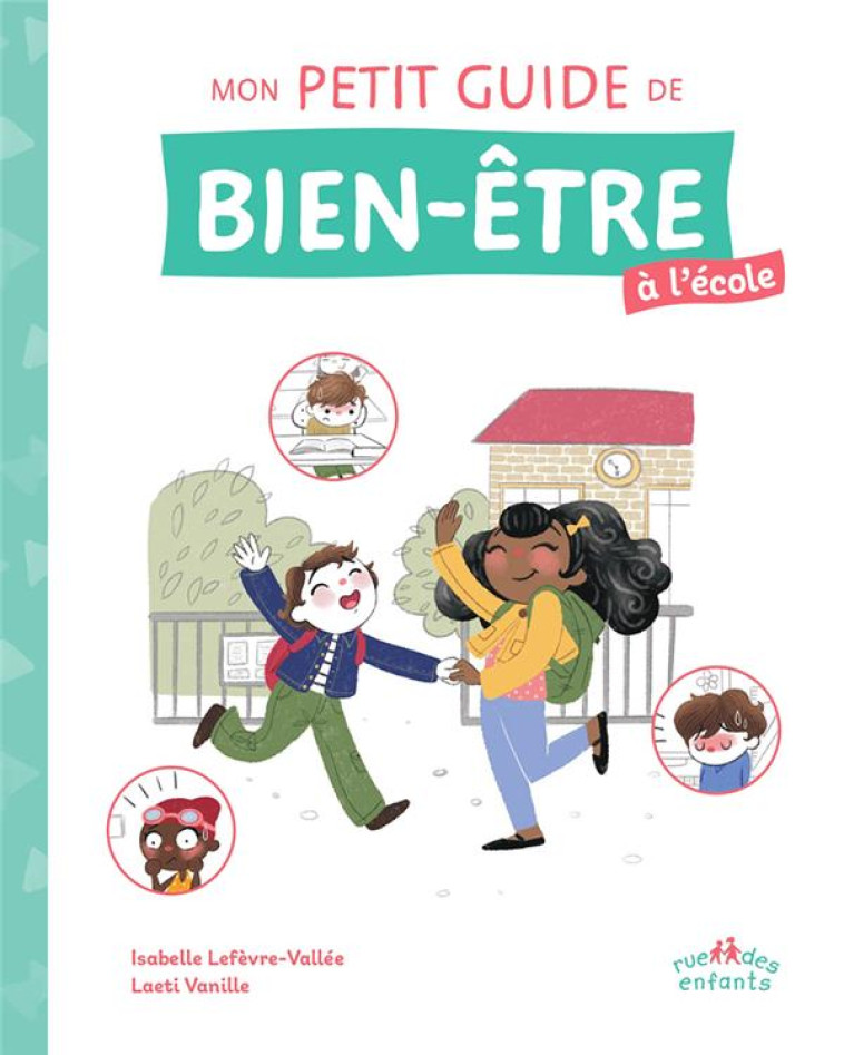 MON PETIT GUIDE DE BIEN-ETRE A L-ECOLE - LEFEVRE-VALLEE - CTP RUE ENFANTS