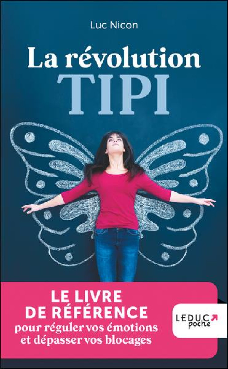 LA REVOLUTION TIPI - LE LIVRE DE REFERENCE POUR REGULER VOS EMOTIONS ET DEPASSER VOS BLOCAGES - NICON LUC - QUOTIDIEN MALIN