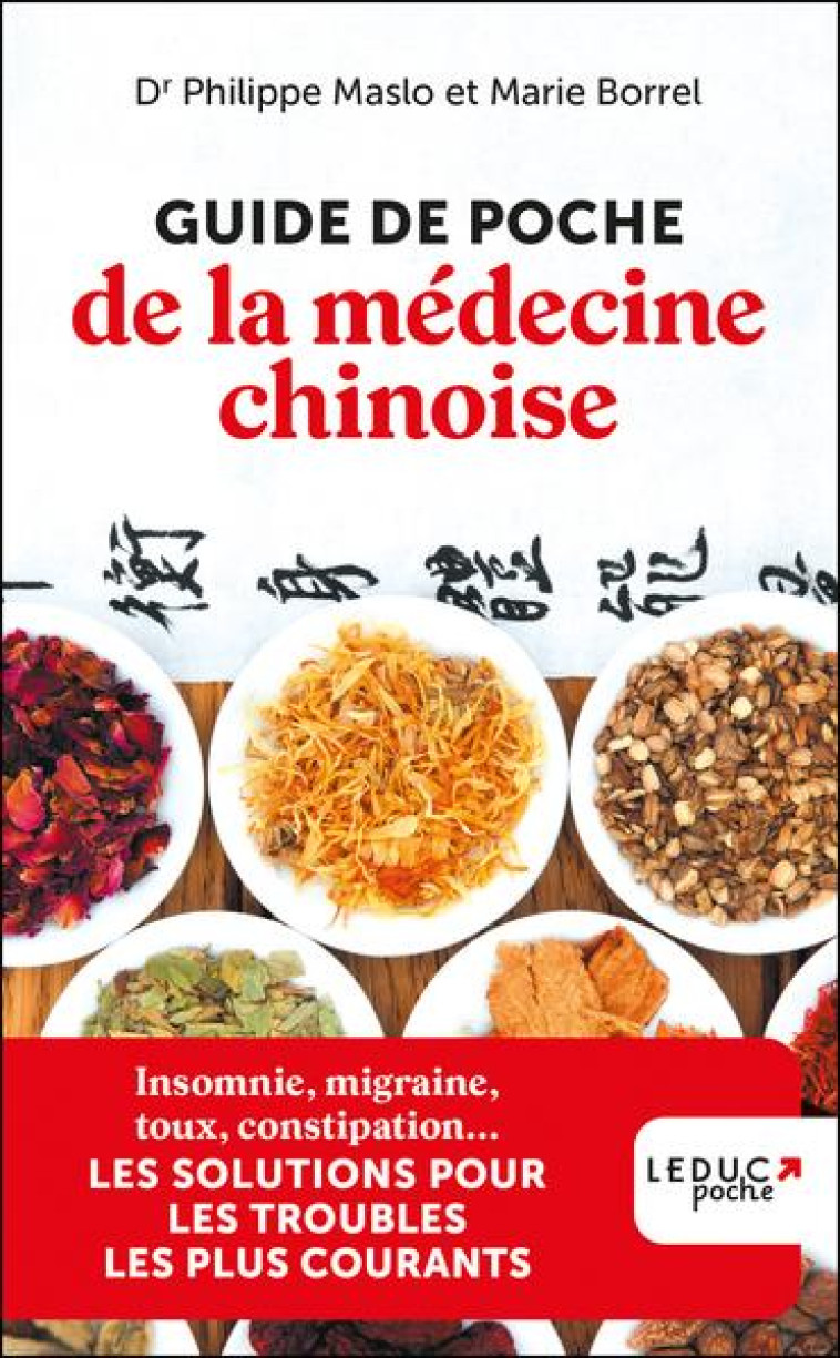 GUIDE DE POCHE DE LA MEDECINE CHINOISE - EDITION 2023 - INSOMNIE, MIGRAINE, TOUX, CONSTIPATION... LE - BORREL/MASLO - QUOTIDIEN MALIN