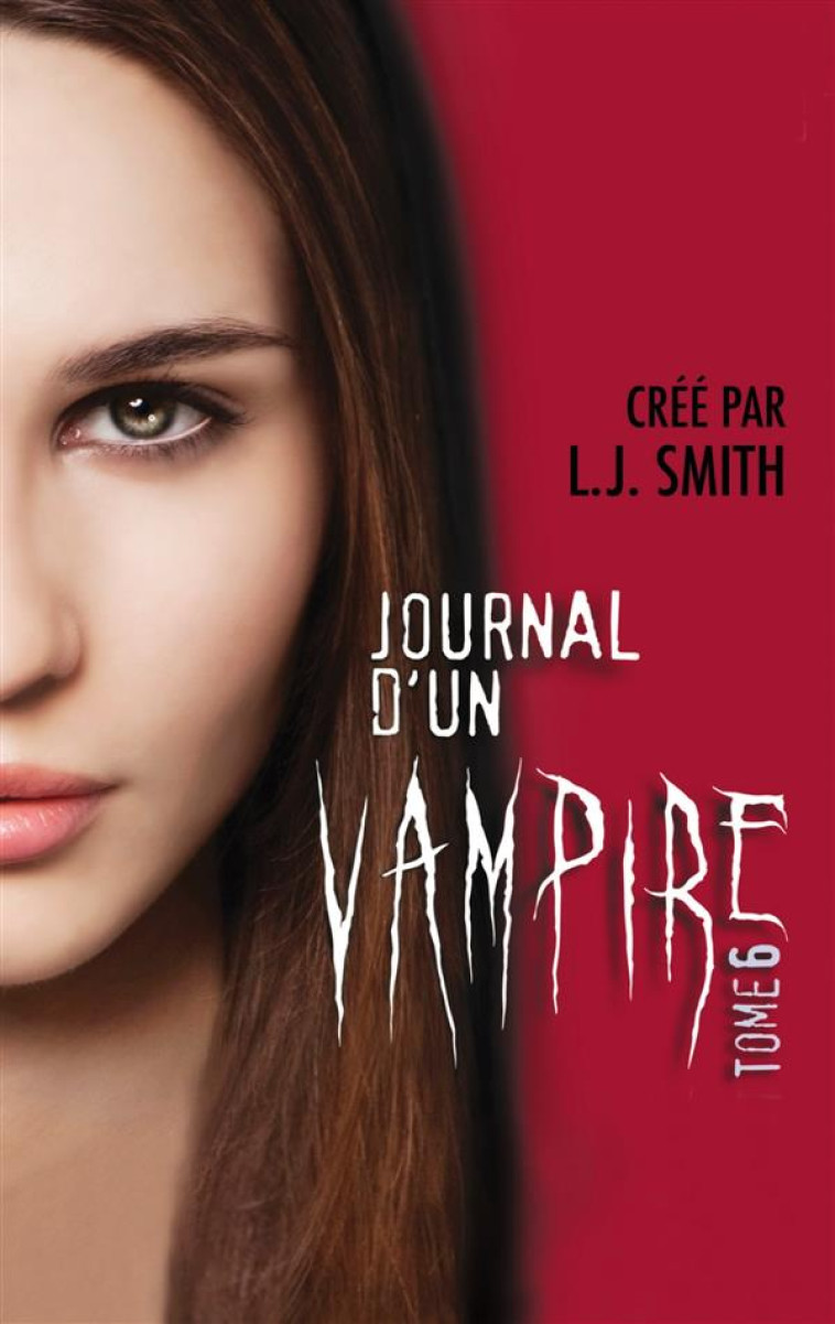 JOURNAL D'UN VAMPIRE T.6 - Smith L.J. - Le Livre de poche