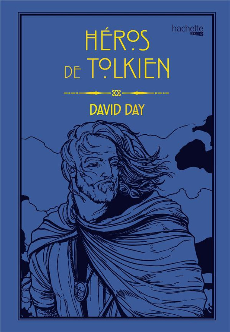 HEROS DE TOLKIEN - DAY DAVID - HACHETTE