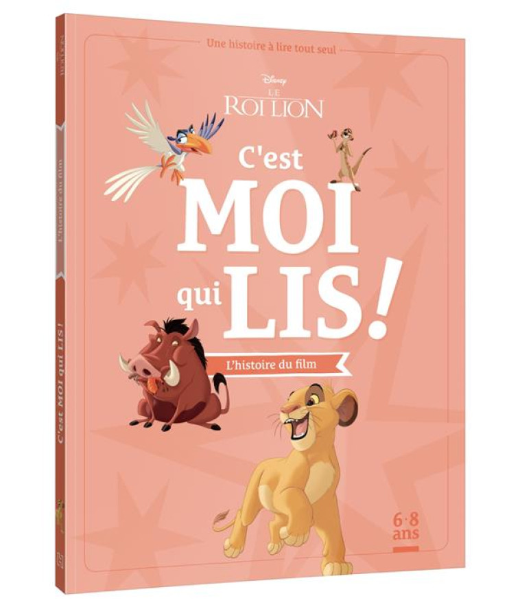 DISNEY - MES PREMIERES LECTURES - C-EST MOI QUI LIS - LE ROI LION, L-HISTOIRE DU FILM - XXX - HACHETTE