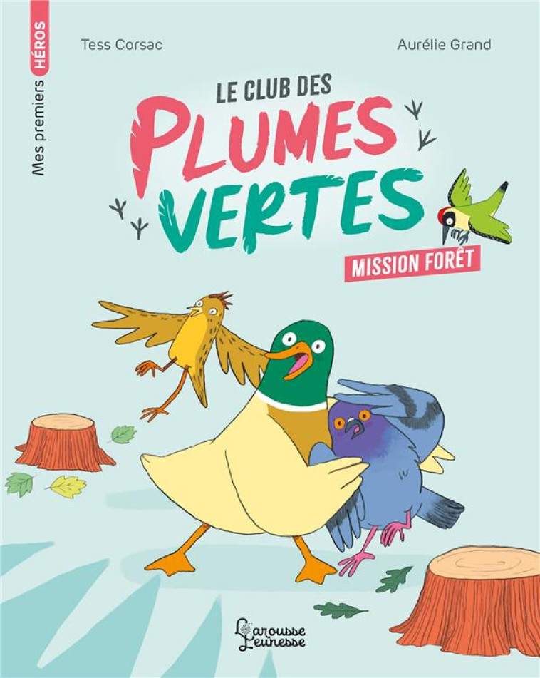 LE CLUB DES PLUMES VERTES - MISSION FORET - TESS CORSAC - LAROUSSE