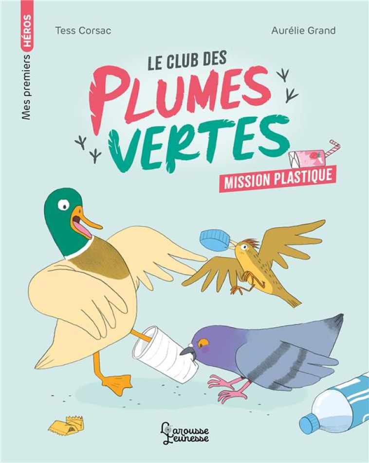 LE CLUB DES PLUMES VERTES - MISSION PLASTIQUE - TESS CORSAC - LAROUSSE